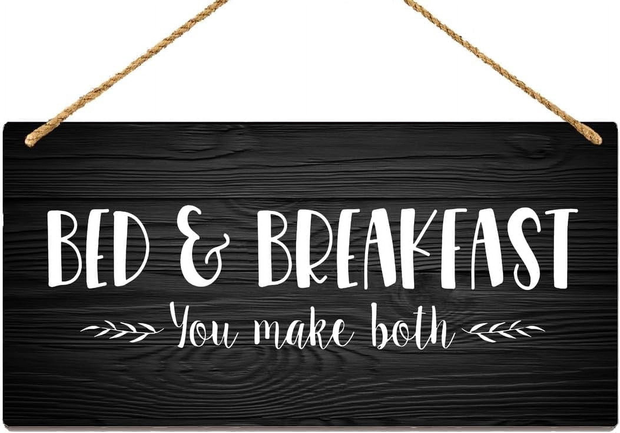 Bed & Breakfast You Make Both Funny Wooden Sign, Home Rustic Wall Decor ...