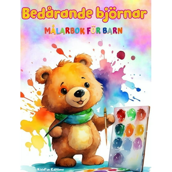 Bedårande björnar - Målarbok för barn - Kreativa och roliga scener med skrattande björnar: Charmiga teckningar som uppmuntrar till kreativitet och skoj för barn (Hardcover)