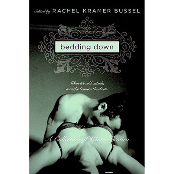 Pre-Owned Bedding Down: A Collection of Winter Erotica (Paperback) by Rachel Kramer Bussel