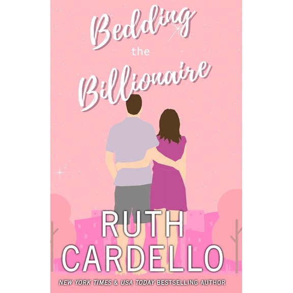 Bedding the Billionaire (Book 3) (Legacy Collection) (Paperback) by Ruth A Cardello