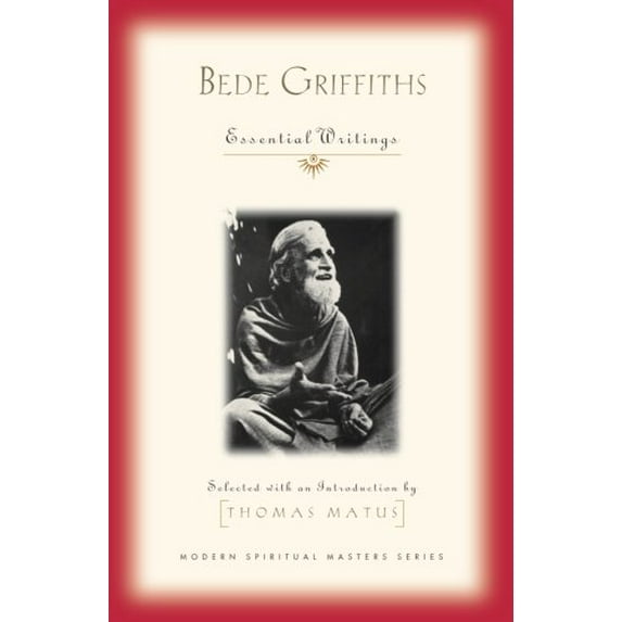 Pre-Owned Bede Griffiths : Essential Writings (Hardcover) 9781570752001