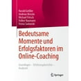 thumbnail image 1 of Bedeutsame Momente Und Erfolgsfaktoren Im Online-Coaching: Grundlagen - Erfahrungsberichte - Analysen, (Hardcover), 1 of 1