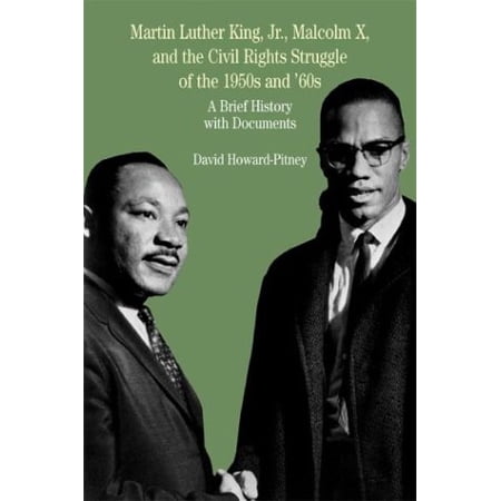 Pre-Owned Martin Luther King Jr. Malcolm X and the Civil Rights Struggle of the 1950s and 1960s: A Brief History with Documents (Paperback) 0312395051 9780312395056