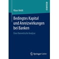 thumbnail image 1 of Bedingtes Kapital Und Anreizwirkungen Bei Banken: Eine Theoretische Analyse, (Paperback), 1 of 1