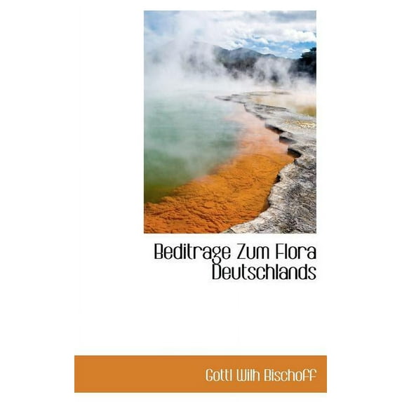 Beditrage Zum Flora Deutschlands (Hardcover)
