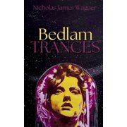 Bedlam Trances, (Paperback)