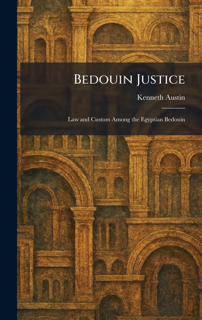 Bedouin Justice: Law and Custom Among the Egyptian Bedouin, (Hardcover)