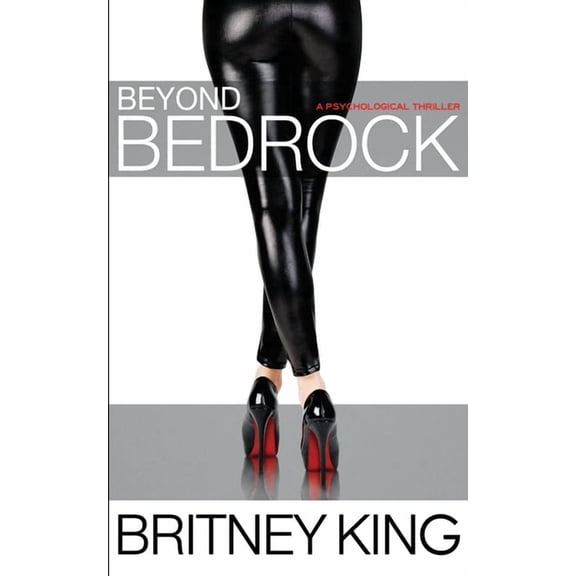 Bedrock Beyond Bedrock: A Gripping Psychological Thriller, Book 3, (Paperback)