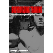 Bedrock Series Training Bodybuilding Training Building Your Bodybuilding Foundation Series #1 Paperback