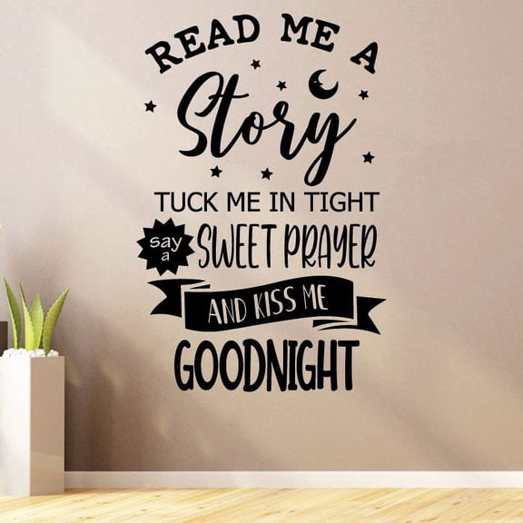 Bedroom Decal Quote Read Me A Story Tuck Me In Tight Say A Sweet Prayer And Kiss Me Goodnight Vinyl Wall Decal Wall Art Sticker Room Decoration Design Home Room Bedroom Nursery Room Size (40x40 inch)