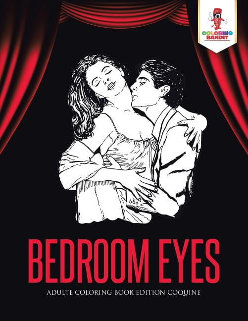Bedroom Eyes: Adulte Coloring Book Edition Coquine, (Paperback)