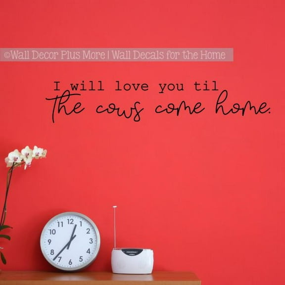 Bedroom Wall Decal Love You Til The Cows Come Home Farmer Quote Stickers 23x4.5-Inch Black