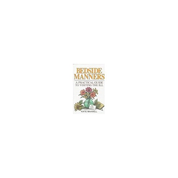 Pre-Owned Bedside Manners: A Practical Guide to Visiting the Ill (Paperback) 0801062659 9780801062650