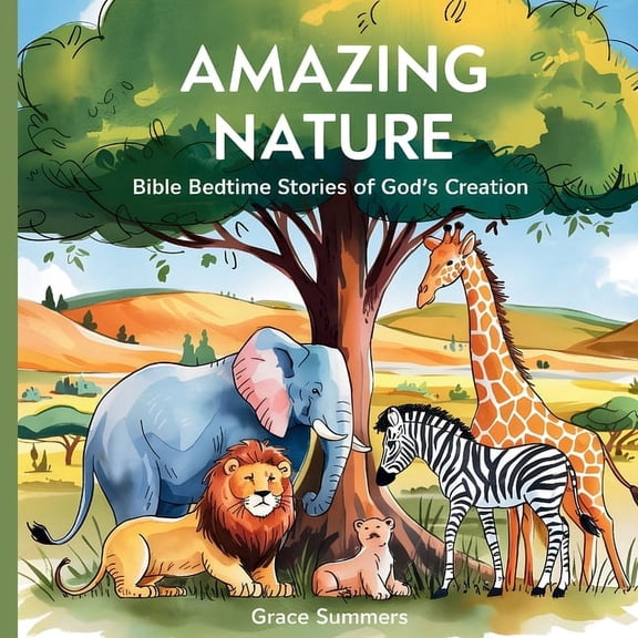 Bedtime Bible Stories for Kids Amazing Nature: Bible Bedtime Stories Of God's Creation, Book 1, (Paperback)