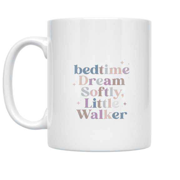 Bedtime Dream Softly Little Walker - Nursery Decor Enthusiast - 11 oz Ceramic Coffee Mug