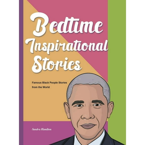 Bedtime Inspirational Stories: Famous Black People Stories from the World, (Hardcover)