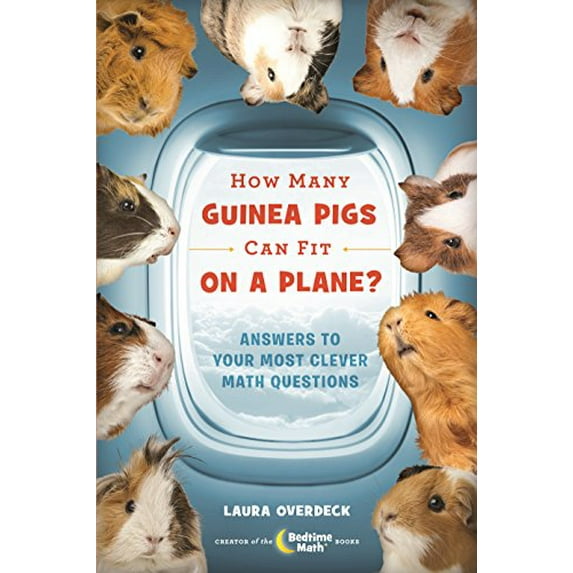 Pre-Owned How Many Guinea Pigs Can Fit on a Plane?: Answers to Your Most Clever Math Questions (Hardcover) 1250072298 9781250072290