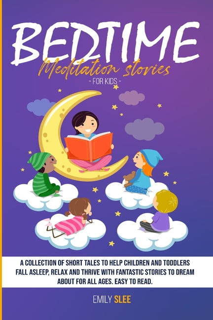 Bedtime Meditation Stories for Kids : A Collection of Short Tales to ...