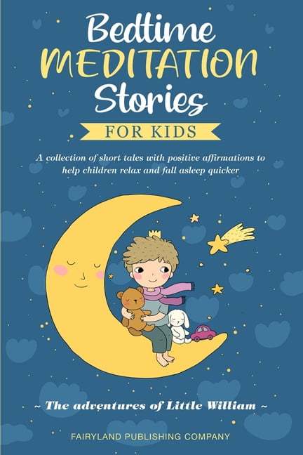 Bedtime Meditation Stories for Kids : A Collection of Short Tales with ...