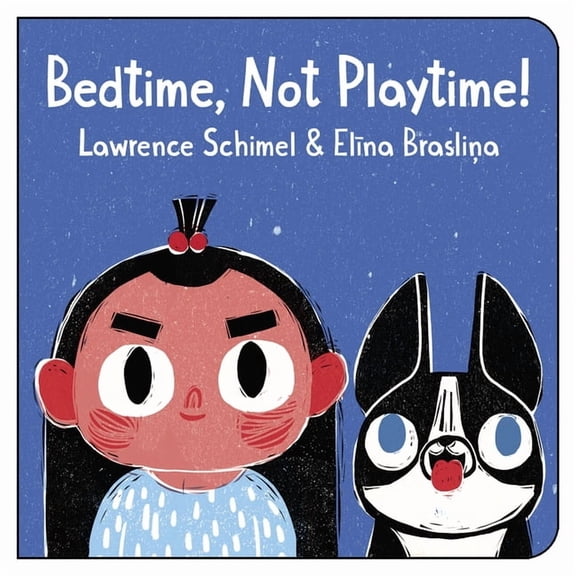 Bedtime, Not Playtime!, (Board Book)