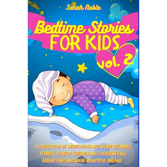 Bedtime Short Stories Bedtime Stories for Kids: A Collection of Meditations and Short Relaxing Stories, to Help Children and Toddlers Fall Asl, Book 2, (Paperback)