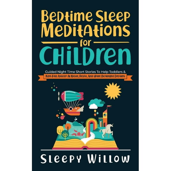 Bedtime Sleep Meditations For Children: Guided Night Time Short Stories To Help Toddlers & Kids Fall Asleep At Night, (Paperback)