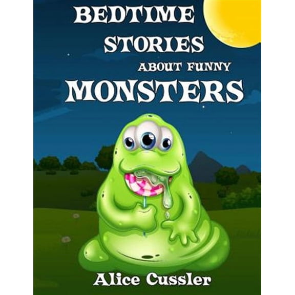 Bedtime Stories about Funny Monsters: Short Stories Picture Book: Monsters for Kids