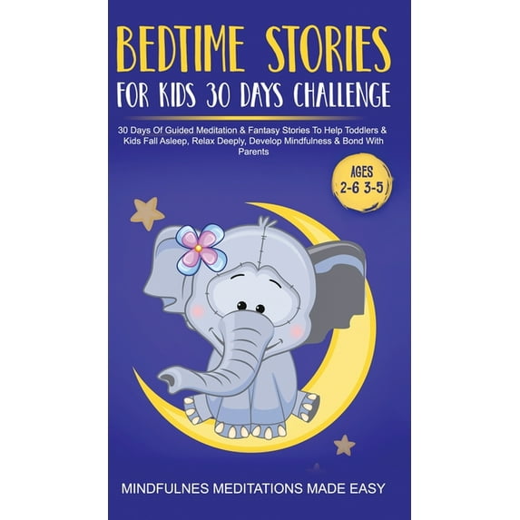 Bedtime Stories For Kids 30 Day Challenge 30 Days Of Guided Meditation & Fantasy Stories To Help Toddlers& Kids Fall Asl, (Hardcover)