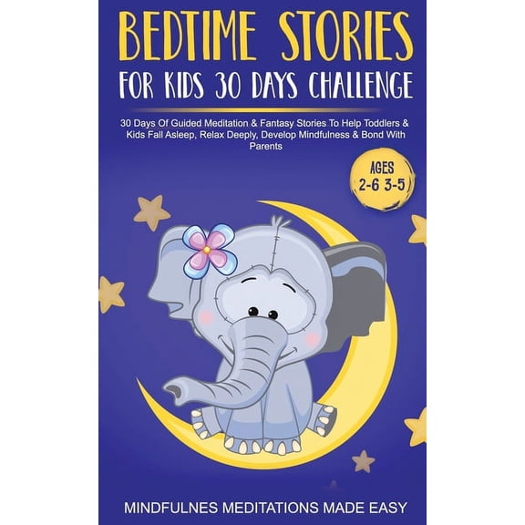 Bedtime Stories For Kids 30 Day Challenge 30 Days Of Guided Meditation & Fantasy Stories To Help Toddlers& Kids Fall Asl, (Paperback)