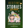 thumbnail image 1 of Bedtime Stories For Kids : Unicorn and Meditations Stories for Children and Toddlers to Help Them Fall Asleep and Relax. Fables For Kids. Ages 2-6 (Hardcover), 1 of 1