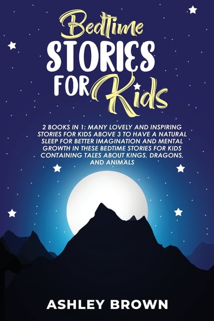 about　Tales　Mental　Many　Sleep　in　containing　for　Kids　and　Bedtime　have　Kids　for　in　Stories　these　Animals　and　Inspiring　and　better　Natural　above　a　Stories　to　for　Dragons,　1:　books　(Paperback)　Growth　Lovely　Imagination　Kings,