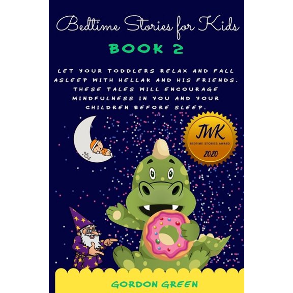 Bedtime Stories for Kids: Bedtime Stories for Kids: Help your toddlers to relax and fall asleep with Hellak and his friends. These tales will encourage mindfulness in you and your children before slee