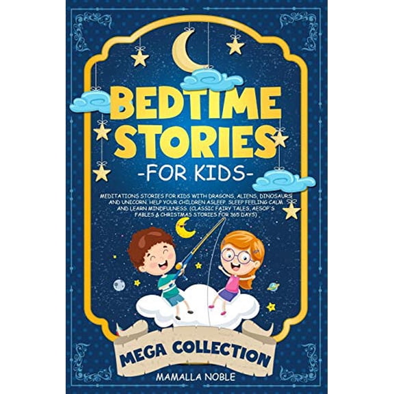 Pre-Owned Bedtime Stories for Kids: Meditations Stories for Kids with Dragons, Aliens, Dinosaurs and Unicorn. Help Your Children Asleep. Sleep Feeling Calm and ... Fables & Christmas Paperback
