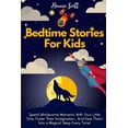 thumbnail image 1 of Bedtime Stories For Kids: Spend Wholesome Moments With Your Little One, Foster Their Imagination... And Ease Them Into A, (Paperback), 1 of 1