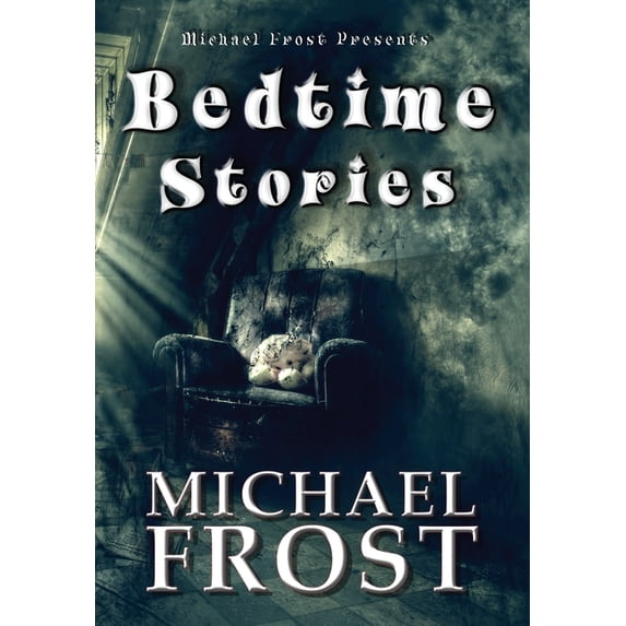 Bedtime Stories: Michael Frost Presents, (Hardcover)