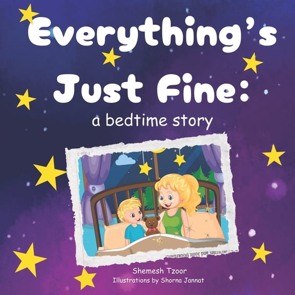 Bedtime Stories for Toddlers - Excellent Everything's Just Fine: a bedtime story: Sleepy Time Book for Kids + Coloring Pages, (Paperback)