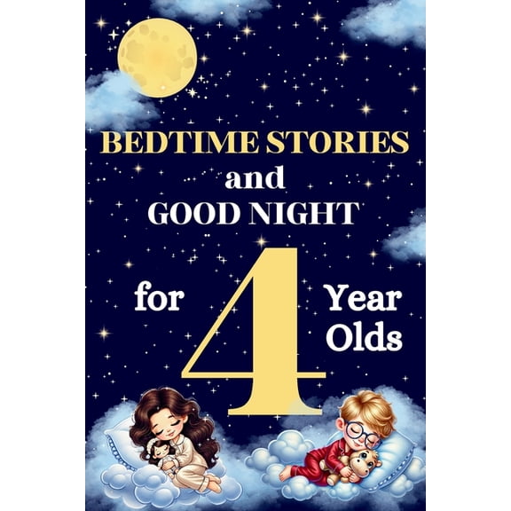 Bedtime Stories and Good Night for 4-Year-Olds: Illustrated Bedtime Stories to Help Kids Relax and Sleep Peacefully - Pe, (Paperback)