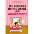 thumbnail image 1 of Bedtime Stories by Jonathan Williams: 101 Children's Bedtime Stories about Amazement (Paperback), 1 of 1