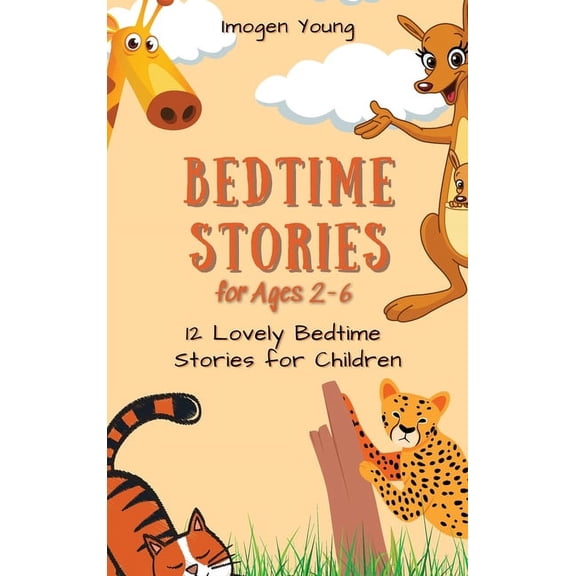 Bedtime Stories for Ages 2-6: 12 Lovely Bedtime Stories for Children, (Hardcover)
