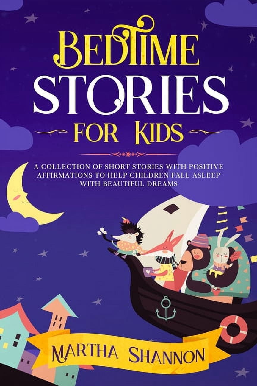 Bedtime Stories for Kids: A Collection of Short Stories with Positive ...