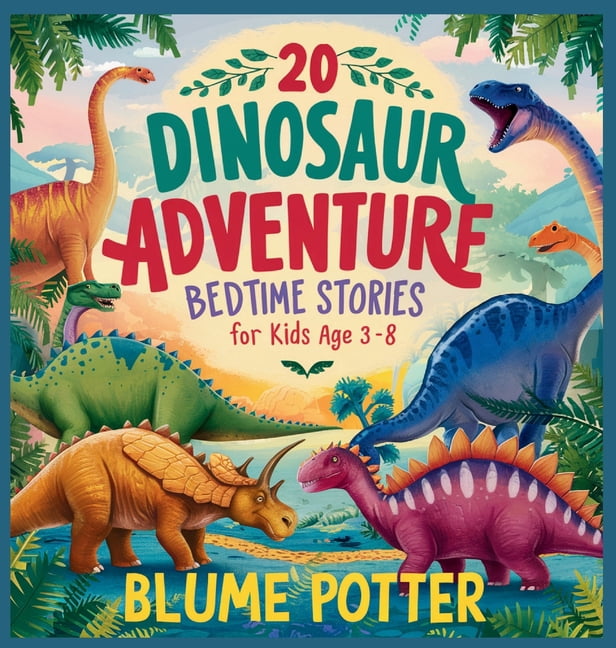 Bedtime Stories for Kids Age 3 to 8 Seri 20 Dinosaur Adventure Bedtime Stories For Kids Age 3 - 8, Book 2, (Hardcover)