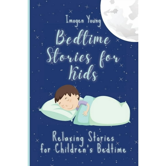 Bedtime Stories for Kids: Relaxing Stories for Children's Bedtime, (Paperback)