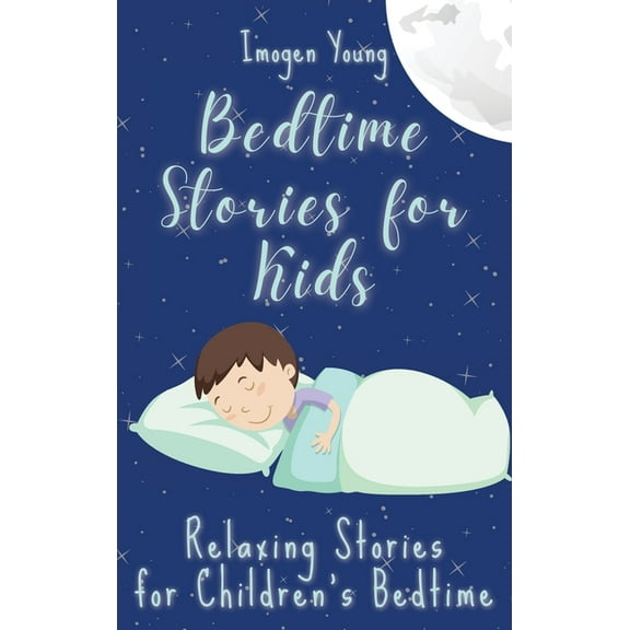Bedtime Stories for Kids: Relaxing Stories for Children's Bedtime, (Hardcover)