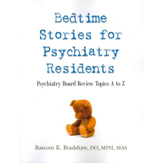 Bedtime Stories for Psychiatry Residents: Psychiatry Board Review Topics A to Z (Paperback)