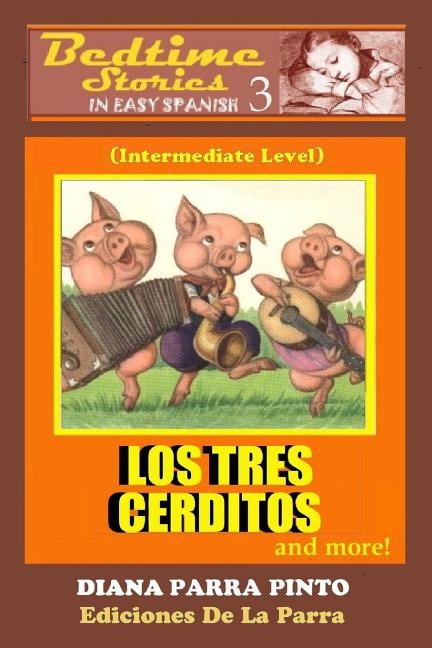 Bedtime Stories in Easy Spanish 3 : LOS TRES CERDITOS and more ...