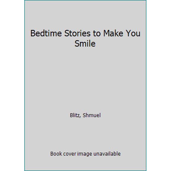 Pre-Owned Bedtime Stories To Make You Smile (Hardcover) 1578197457 9781578197453