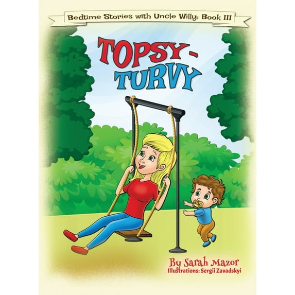Bedtime Stories with Uncle Willy Topsy-Turvy: Bedtime with a Smile Picture Book, Book 3, (Hardcover)
