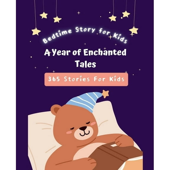Bedtime Story for Kids: A Year of Enchanted Tales, 365 stories, (Paperback)