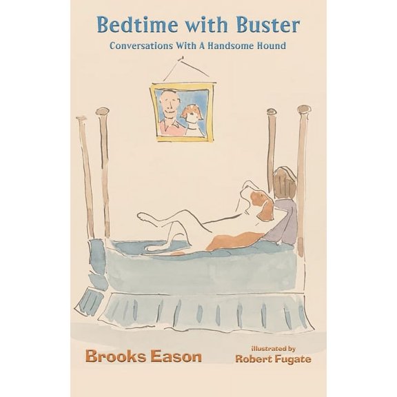 Bedtime with Buster: Conversations with a Handsome Hound, (Paperback)