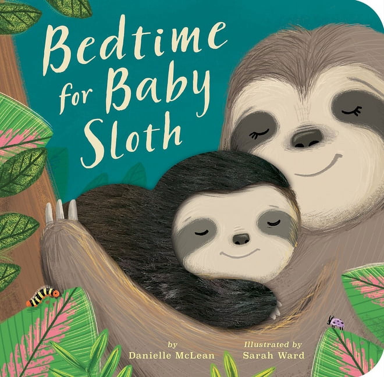 DANIELLE MCLEAN; SARAH WARD Bedtime for Baby Sloth, (Board Book)